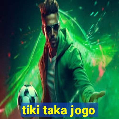 tiki taka jogo